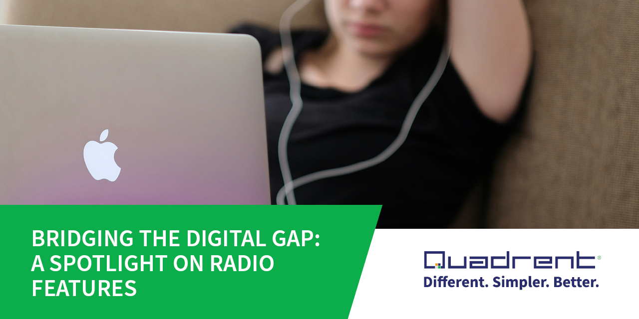 Quadrent's Pioneering Efforts in Bridging the Digital Gap: A Spotlight on Radio Features
