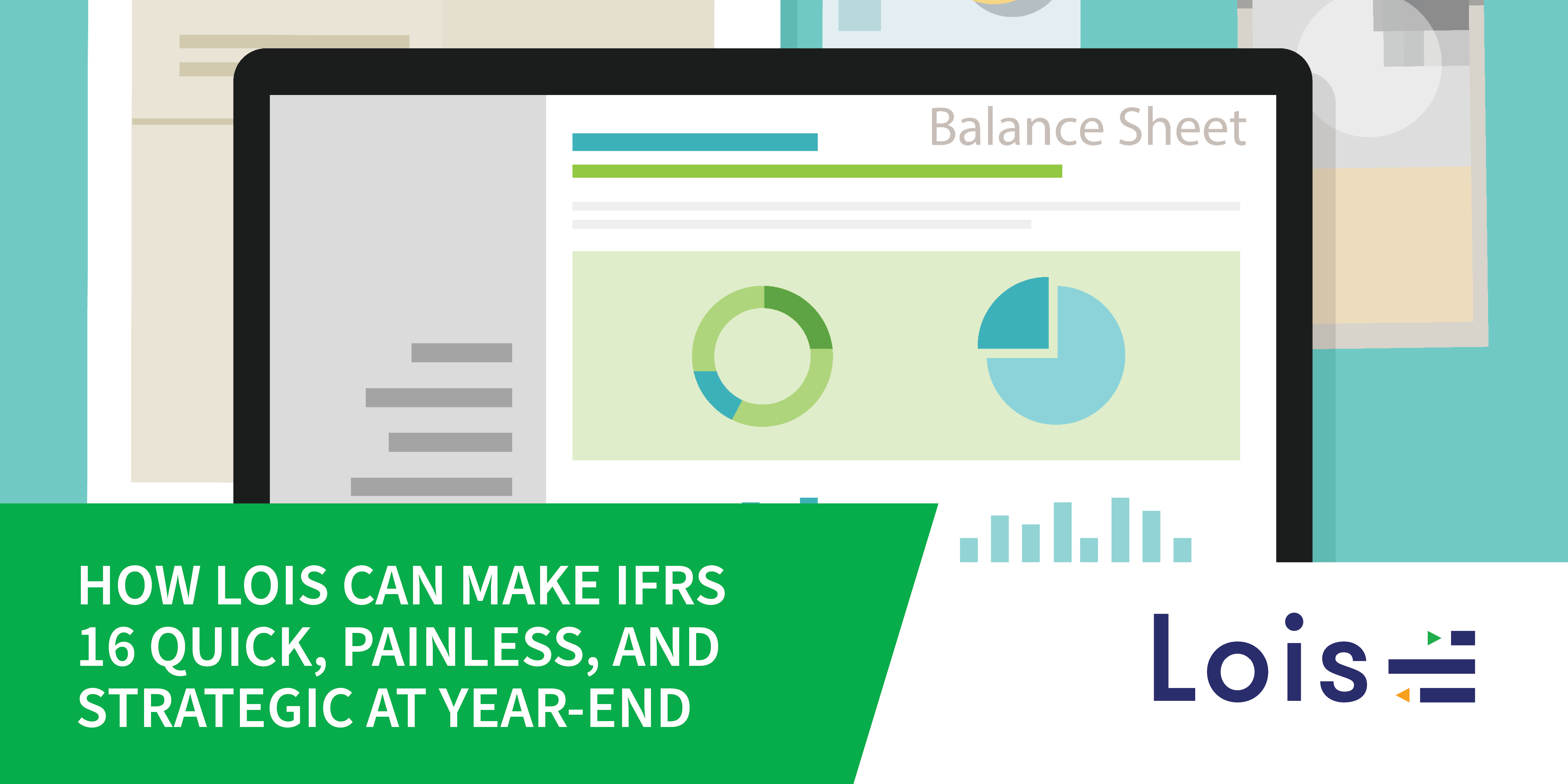 How LOIS Can Make IFRS 16 Quick, Painless, and Strategic at Year-End