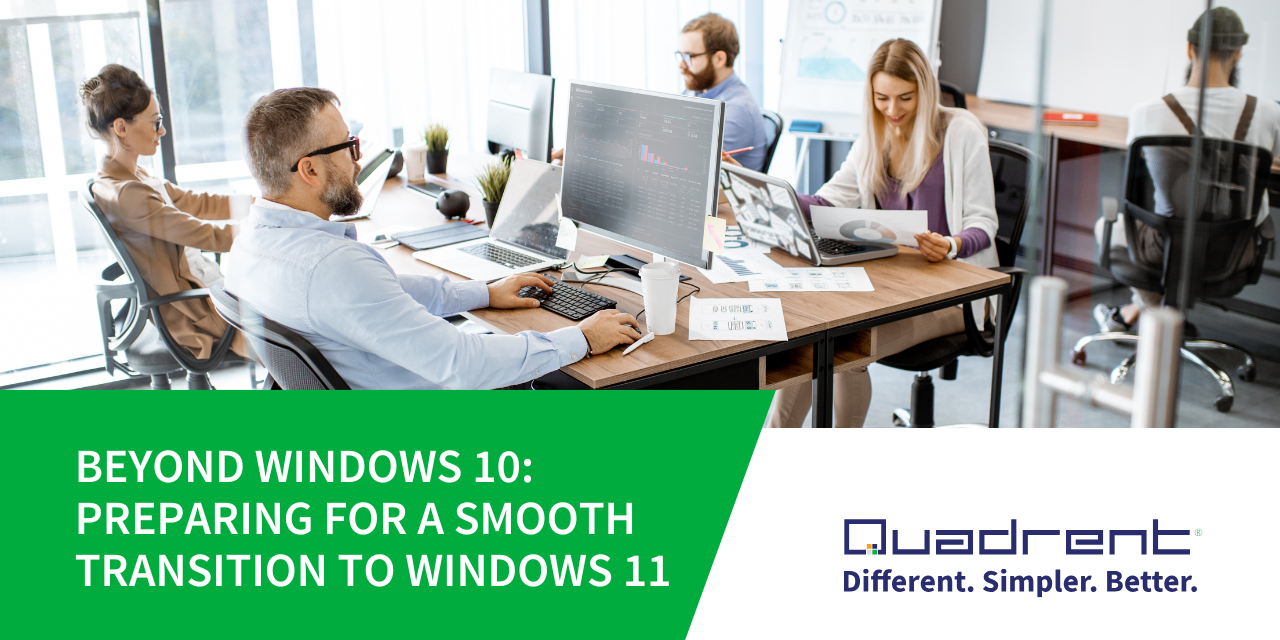 Beyond Windows 10: Preparing for a Smooth Transition to Windows 11
