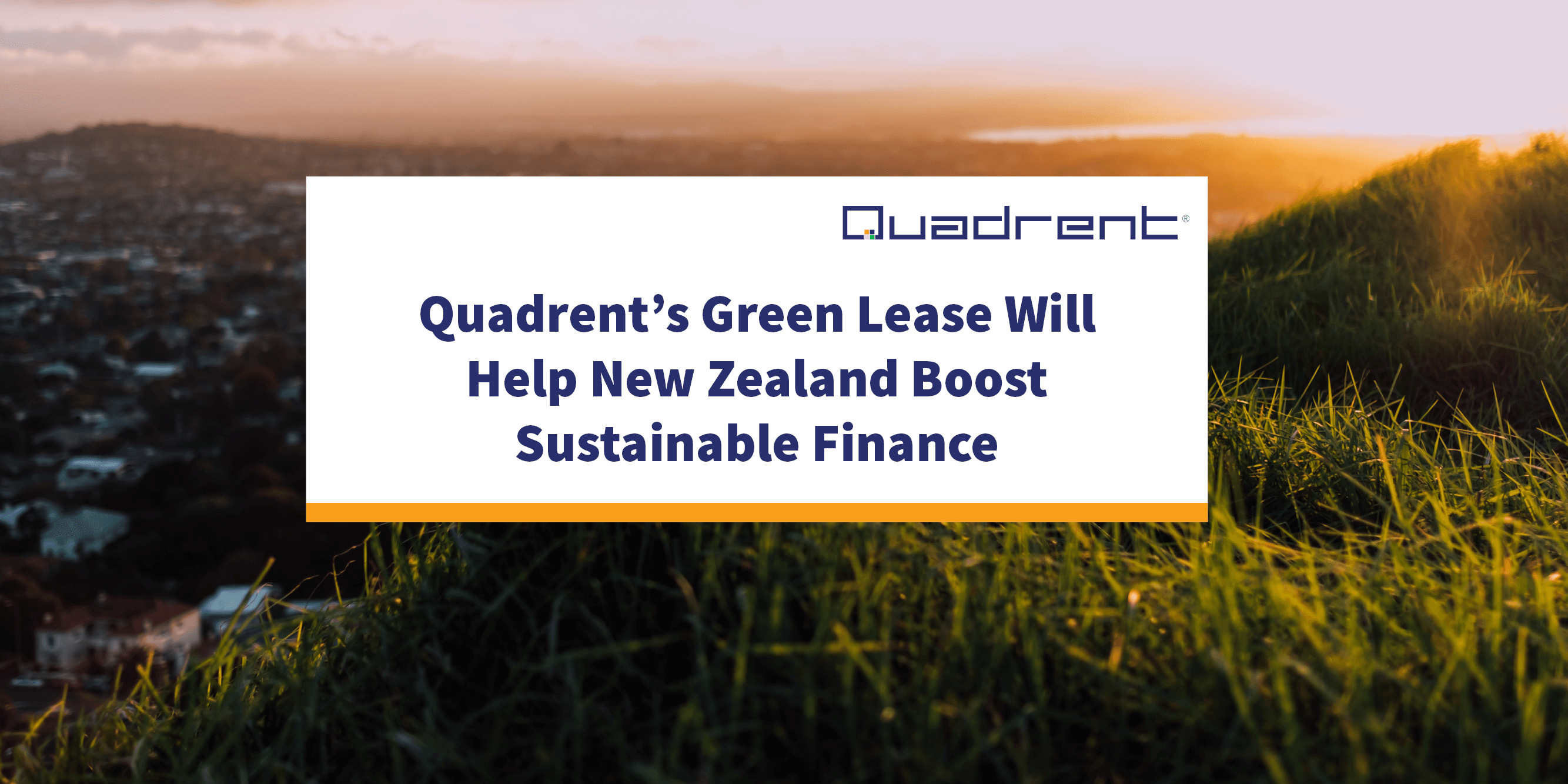 Quadrent’s Green Lease Will Help New Zealand Boost Sustainable Finance