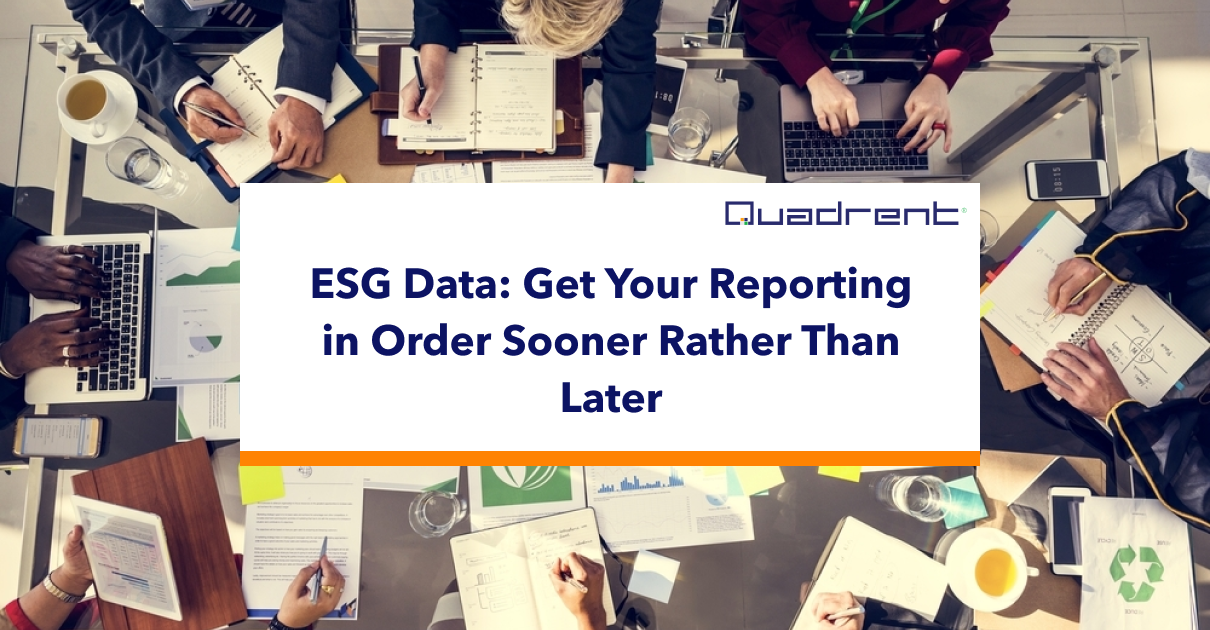 ESG Data: Get Your Reporting in Order Sooner Rather Than Later